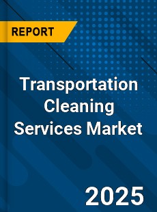 Global Transportation Cleaning Services Market