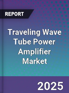 Traveling Wave Tube Power Amplifier Market