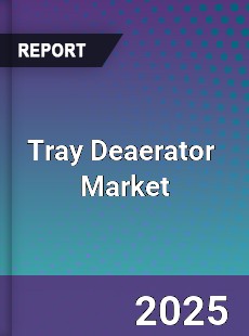 Global Tray Deaerator Industry