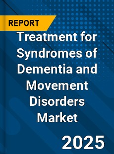 Global Treatment for Syndromes of Dementia and Movement Disorders Market