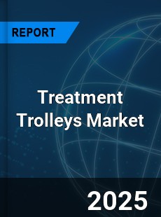 Global Treatment Trolleys Market
