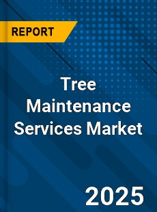 Tree Maintenance Services Market