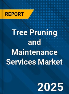 Tree Pruning and Maintenance Services Market