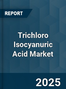 Global Trichloro Isocyanuric Acid Market