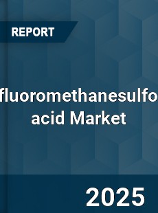 Global Trifluoromethanesulfonic acid Industry