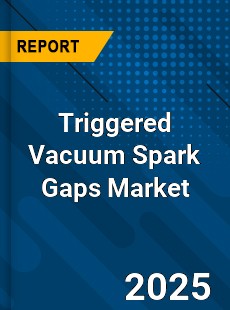 Global Triggered Vacuum Spark Gaps Market