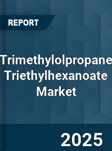 Trimethylolpropane Triethylhexanoate Market