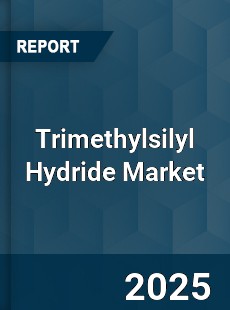 Global Trimethylsilyl Hydride Industry