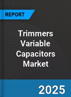 Trimmers Variable Capacitors Global Market