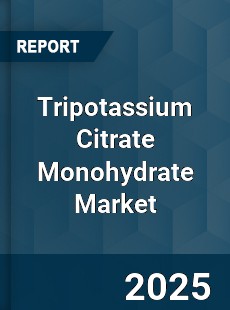Tripotassium Citrate Monohydrate Market