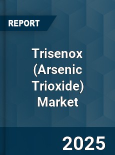 Global Trisenox Market