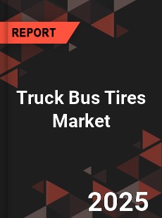 Global Truck Bus Tires Industry