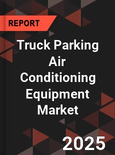 Truck Parking Air Conditioning Equipment Market