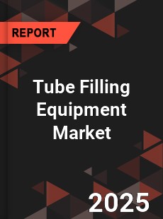 COVID 19 Outbreak Global Tube Filling Equipment Industry