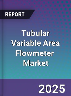 Global Tubular Variable Area Flowmeter Industry