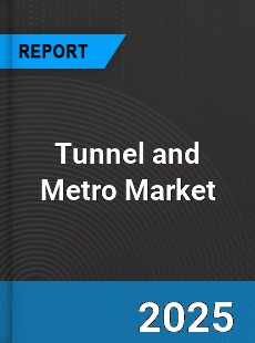 Tunnel and Metro Global Market