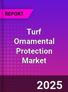 Worldwide Turf Ornamental Protection Market