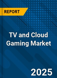 Global TV and Cloud Gaming Market