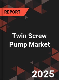 COVID 19 Outbreak Global Twin Screw Pump Industry