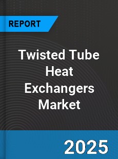 Global Twisted Tube Heat Exchangers Industry