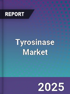 Global Tyrosinase Market