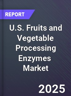 Global and United States Fruits and Vegetable Processing Enzymes Market