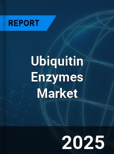 COVID 19 Outbreak Global Ubiquitin Enzymes Industry