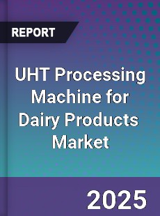 Global UHT Processing Machine for Dairy Products Professional Survey Report