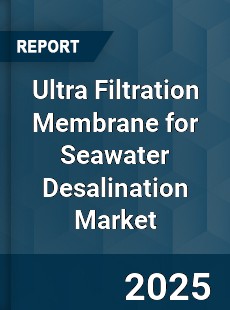 Global Ultra Filtration Membrane for Seawater Desalination Market