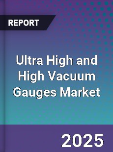 Ultra High and High Vacuum Gauges Market