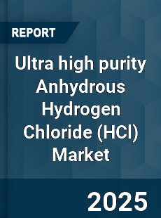 Global Ultra high purity Anhydrous Hydrogen Chloride Market