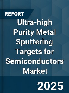 Global Ultra high Purity Metal Sputtering Targets for Semiconductors Industry