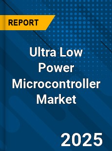Ultra Low Power Microcontroller Global Market