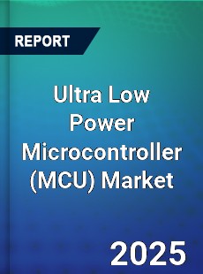 Global Ultra Low Power Microcontroller Market