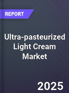 Ultra pasteurized Light Cream Global and China Top Players Market