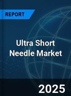 Ultra Short Needle Market