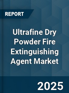 Ultrafine Dry Powder Fire Extinguishing Agent Market