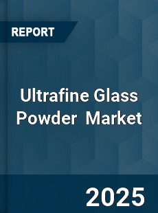 Global Ultrafine Glass Powder Industry
