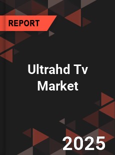 Global Ultrahd Tv Market