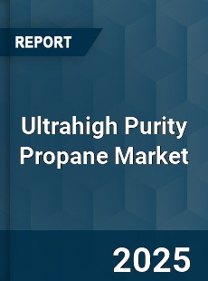 Ultrahigh Purity Propane Market