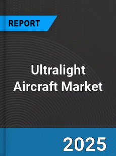 Ultralight Aircraft Global Market