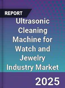 Global Ultrasonic Cleaning Machine for Watch and Jewelry Industry