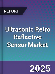 Global Ultrasonic Retro Reflective Sensor Market