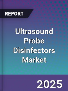 Global Ultrasound Probe Disinfectors Market