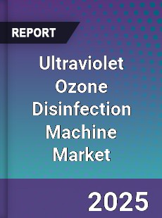 Global Ultraviolet Ozone Disinfection Machine Market