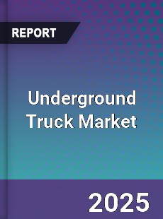Underground Truck Market