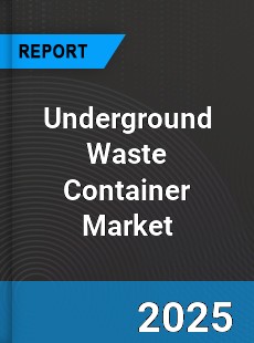 Underground Waste Container Global Market