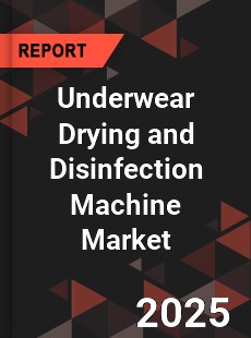 Underwear Drying and Disinfection Machine Market