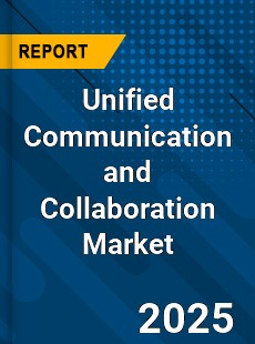 COVID 19 Outbreak Global Unified Communication and Collaboration Industry