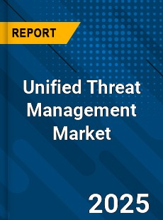 Unified Threat Management Global Market